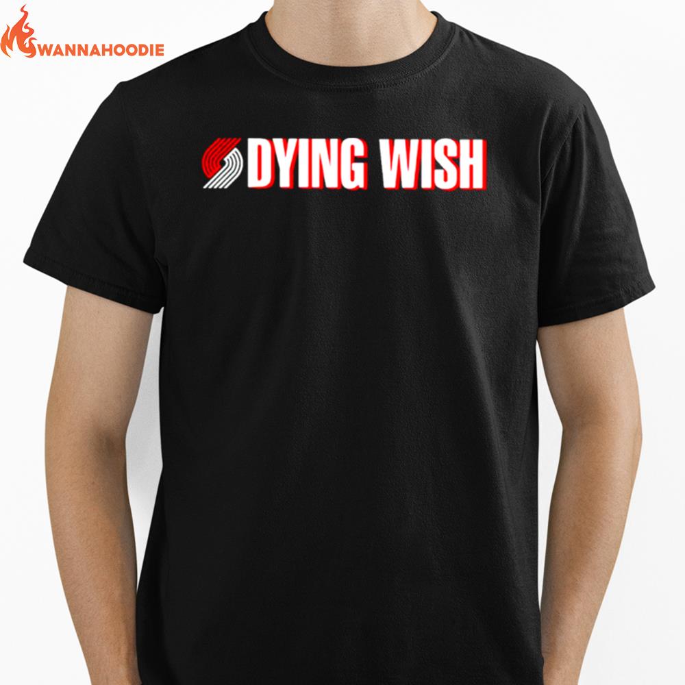 Portland Trail Blazers Dying Wish Unisex T-Shirt for Men Women