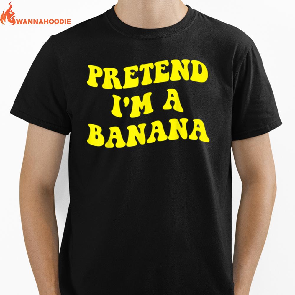 Pretend I'M A Banana Funny Lazy Halloween Costume Outfit Unisex T-Shirt for Men Women