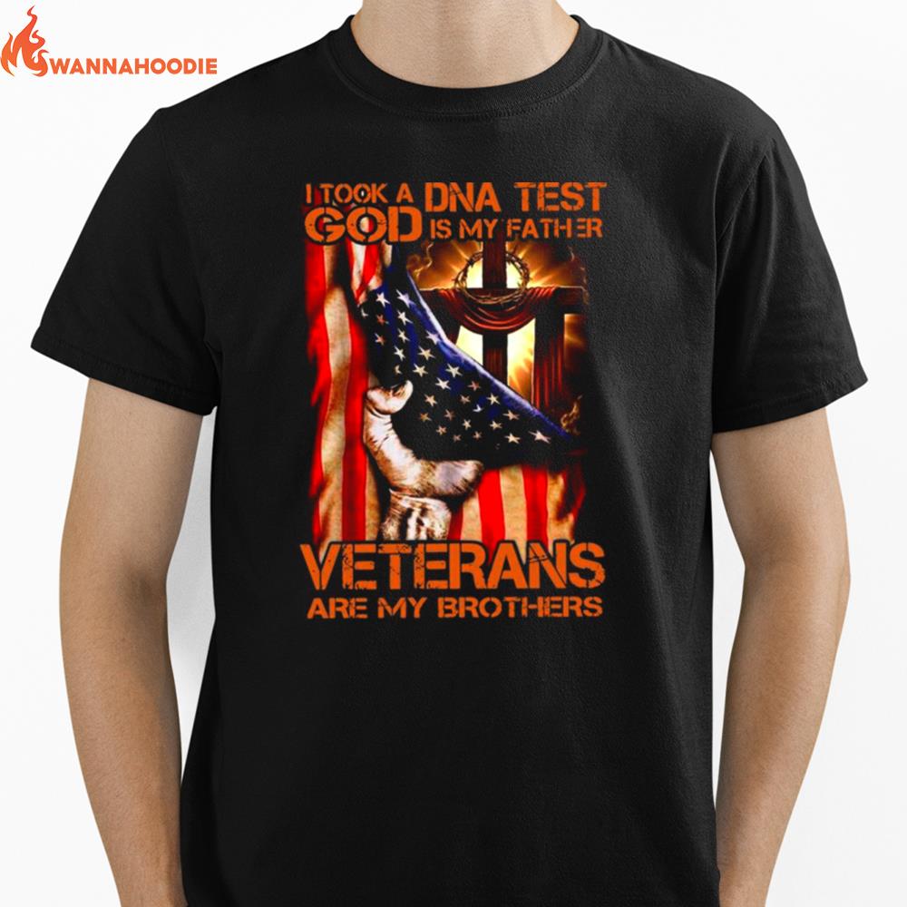 Proud American Flag I Took A Dna Test God Is My Father Veterans Are My Brothers Unisex T-Shirt for Men Women