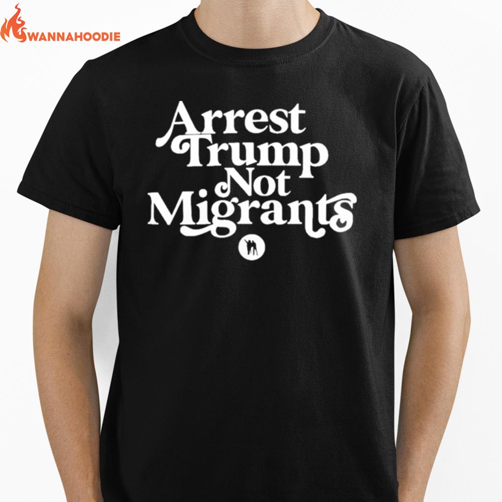 Rb Arrest Trump Not Migrants Unisex T-Shirt for Men Women