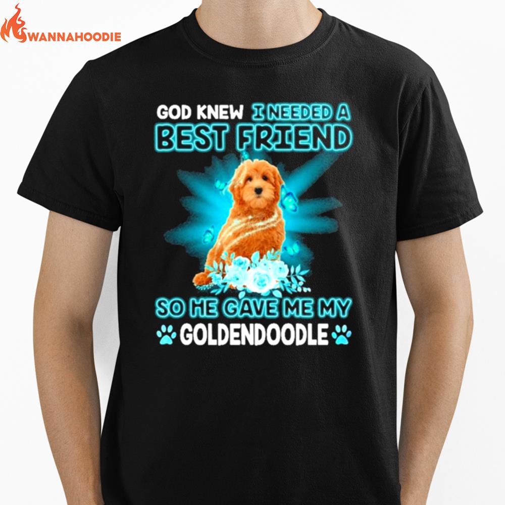 Red Goldendoodle Dog God Knew I Needed A Best Friend So Me Gave Me My Goldendoodle Unisex T-Shirt for Men Women