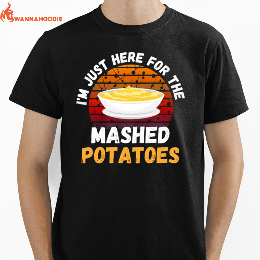 Retro Im Just Here For The Mashed Potatoes Unisex T-Shirt for Men Women