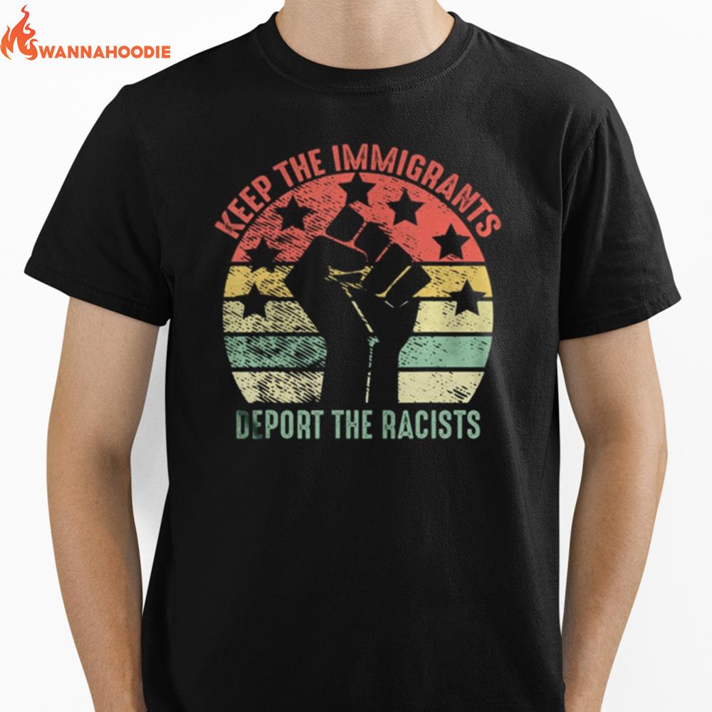 Retro Vintage Keep Immigrants Deport Racists Anti Racism T Tank Topretro Vintage Keep Immigrants Deport Racists Anti Racism Unisex T-Shirt for Men Women