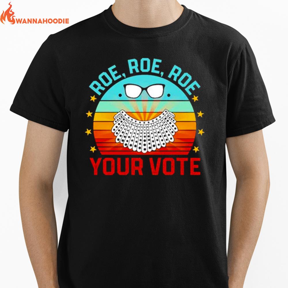 Roe Roe Roe Your Vote Rbg Vintage Unisex T-Shirt for Men Women