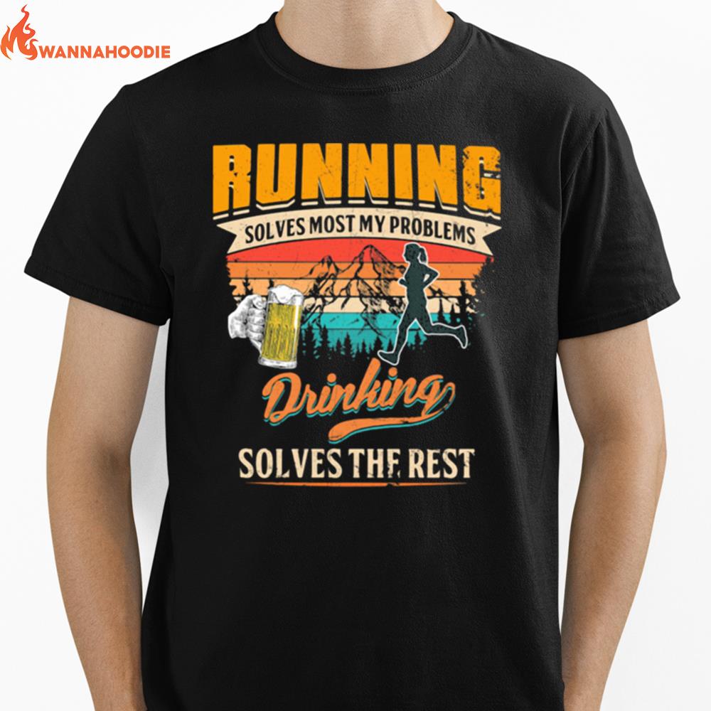 Running Solves Most My Problems Drinking Solves The Rest Beer Vintage Unisex T-Shirt for Men Women