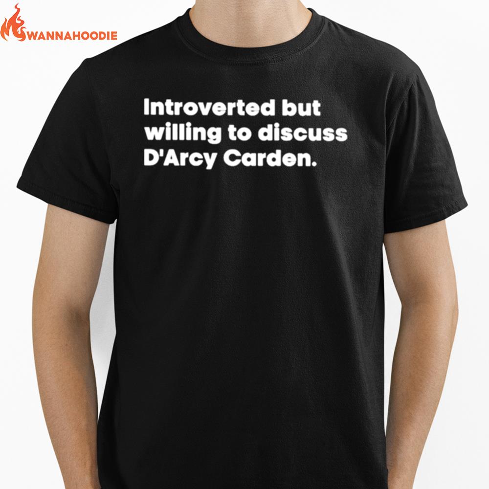 S'Hannon Introverted But Willing To Discuss D'Arcy Carden Unisex T-Shirt for Men Women