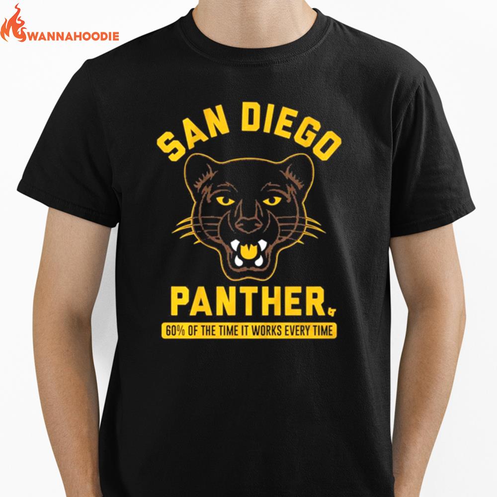 San Diego Panther Of The Time It Works Every Time Unisex T-Shirt for Men Women