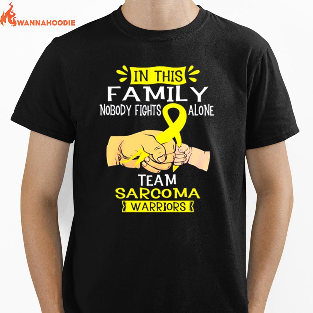 Sarcoma Awareness In This Family Nobody Fights Alone Unisex T-Shirt for Men Women