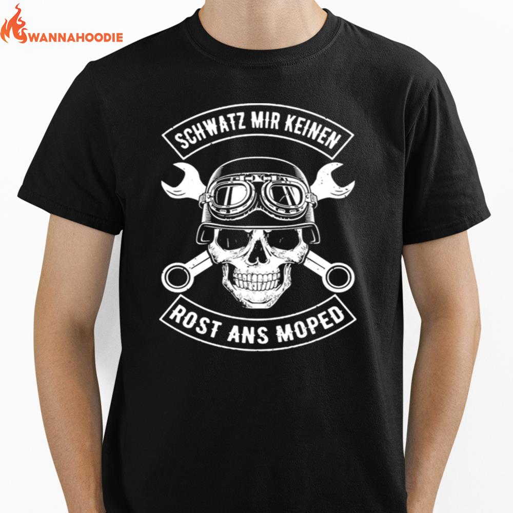 Schwatz Mir Keinen Rost Ans Moped Unisex T-Shirt for Men Women