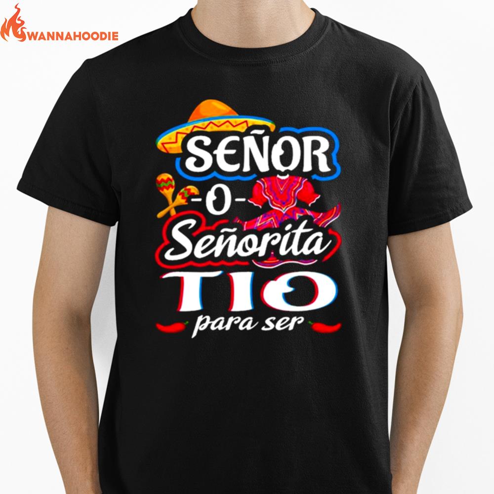 Senor Or Senorita Tio Para Ser Gender Reveal Mexican Fiesta Unisex T-Shirt for Men Women