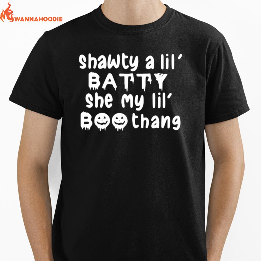 Shawty A Lil Batty She My Lil Boo Thang Unisex T-Shirt for Men Women