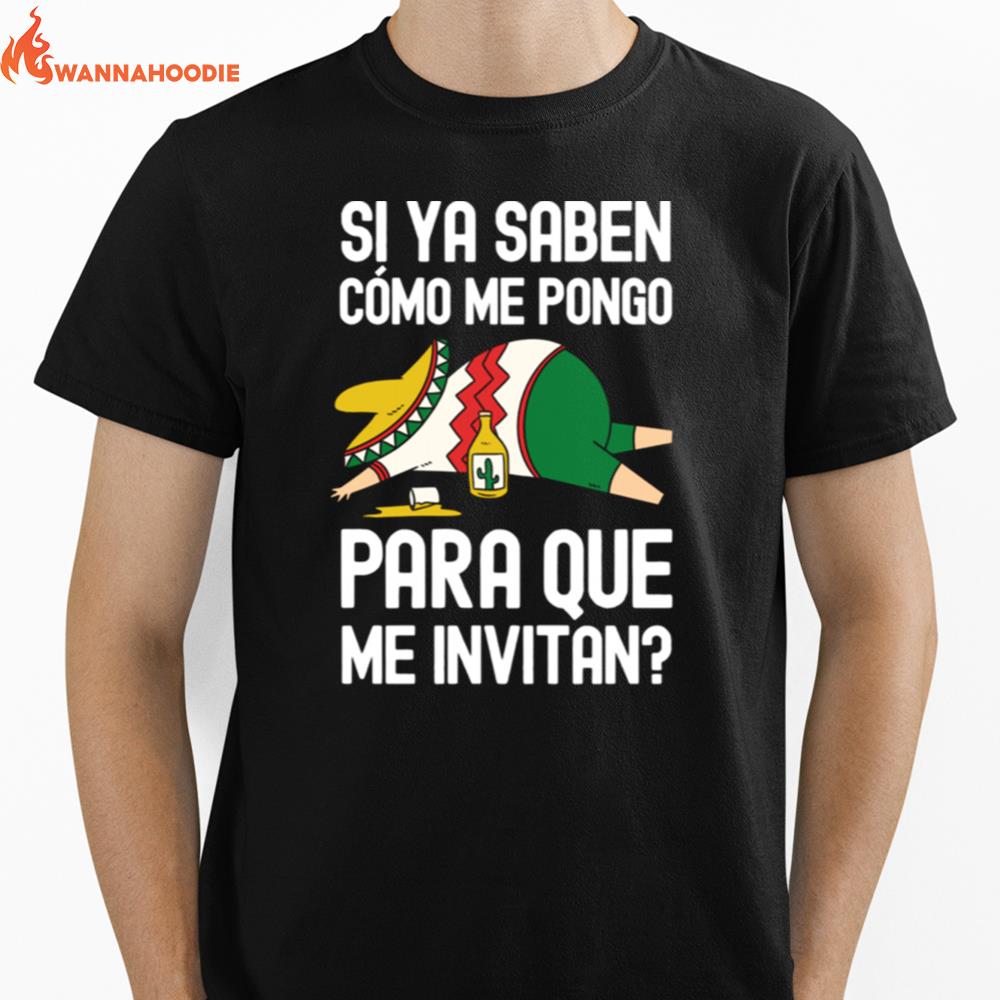 Si Ya Saben Como Me Pongo Para Que Me Invitan Mexican Beer Unisex T-Shirt for Men Women