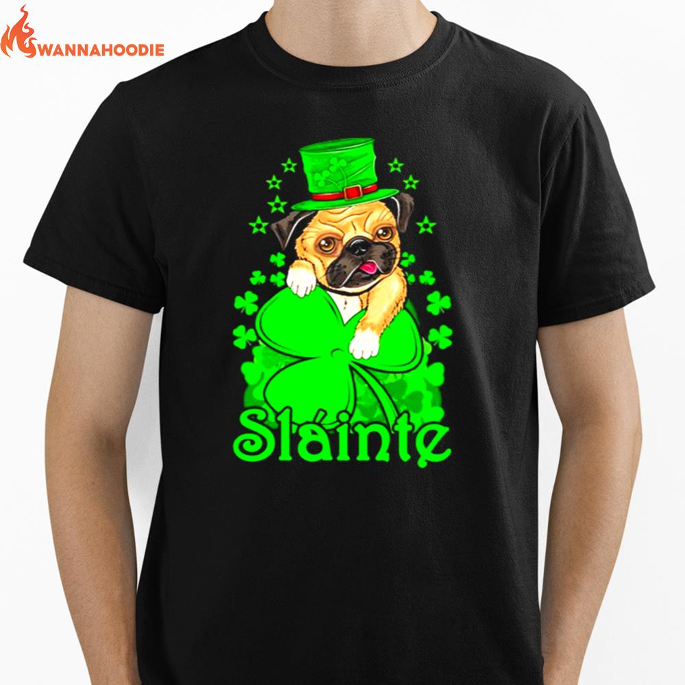 Slainte Irish Dog Pug Cheers Good Health St Paddys Day Unisex T-Shirt for Men Women