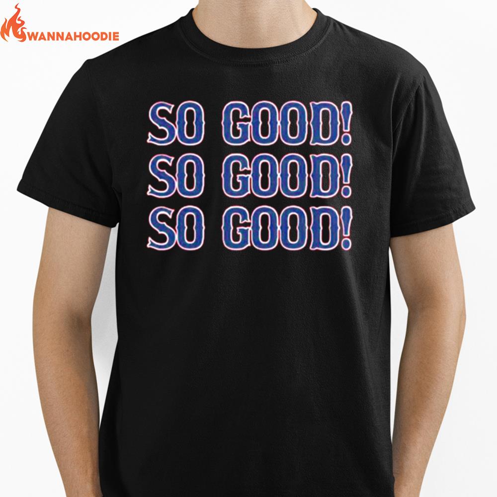 So Good So Good So Good Boston Red Sox Baseball Unisex T-Shirt for Men Women