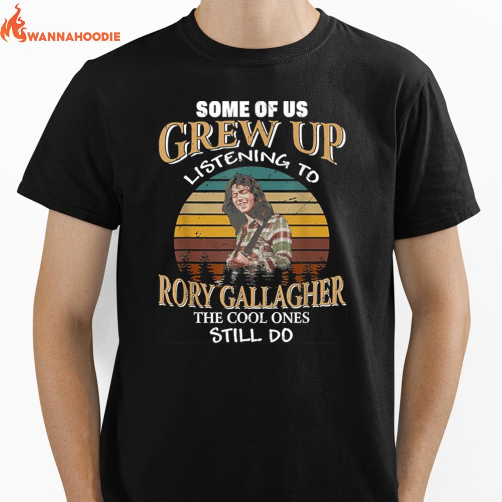 Some Of Us Grew Up Listening To Rory Arts Gallagher Holiday Unisex T-Shirt for Men Women