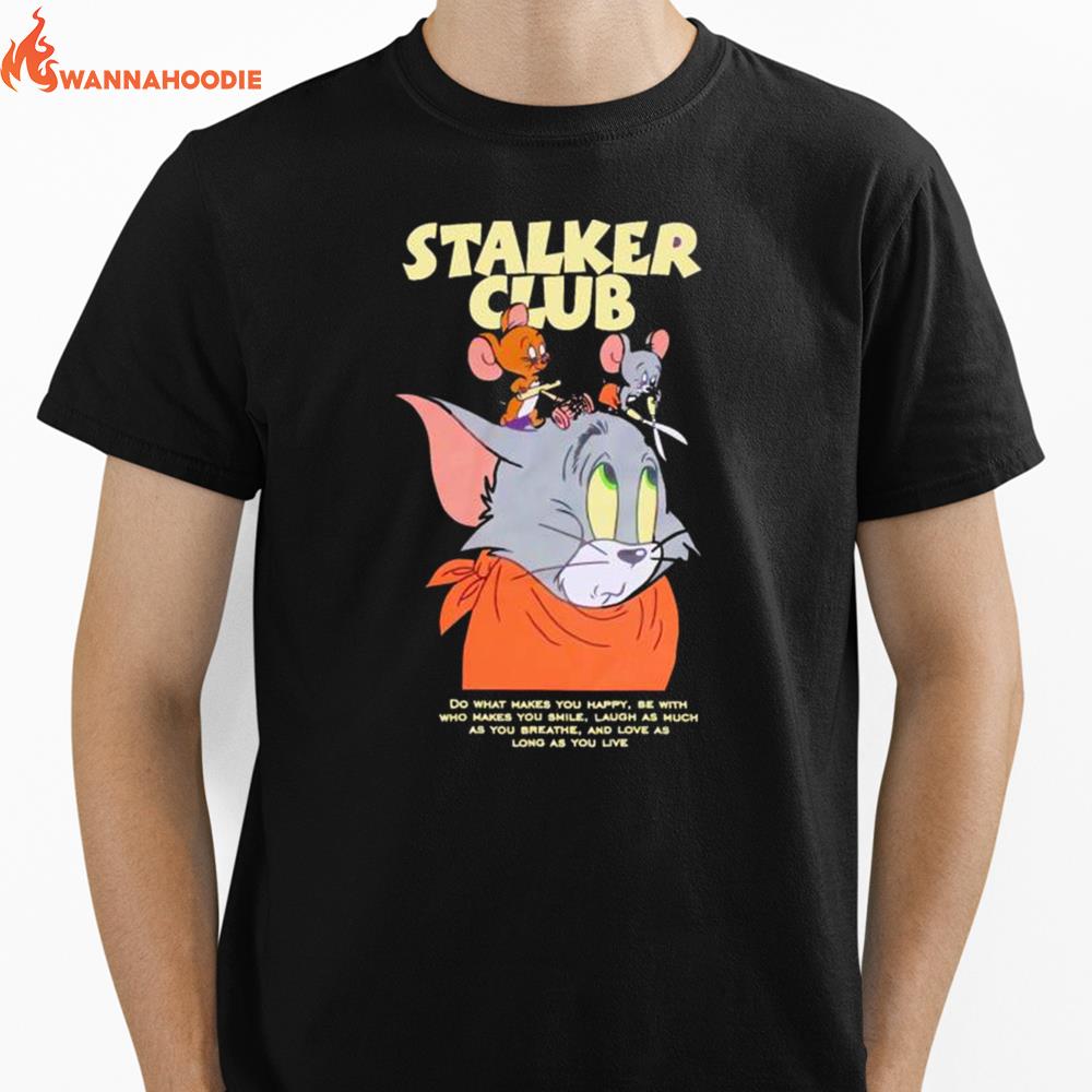 Stalker Club Do What Makes You Happy Unisex T-Shirt for Men Women