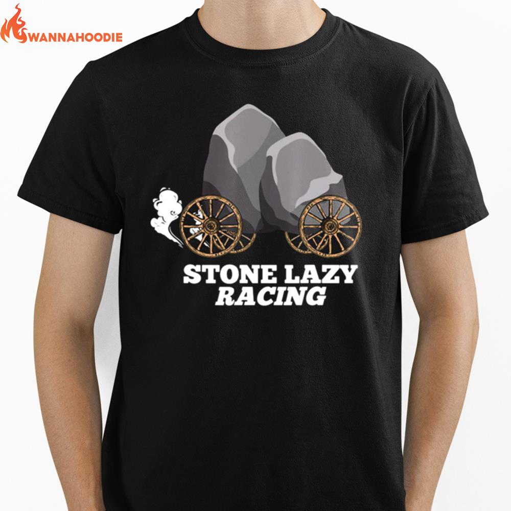 Stone Lazy Racing Unisex T-Shirt for Men Women