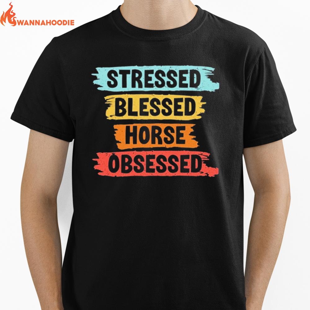 Stressed Blessed Horse Obsessed Unisex T-Shirt for Men Women