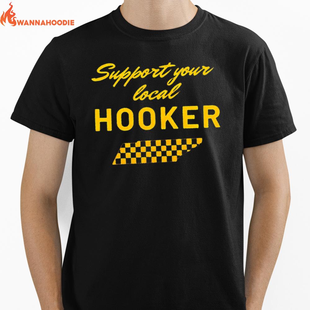 Support Your Local Hooker Tennessee Volunteers Unisex T-Shirt for Men Women