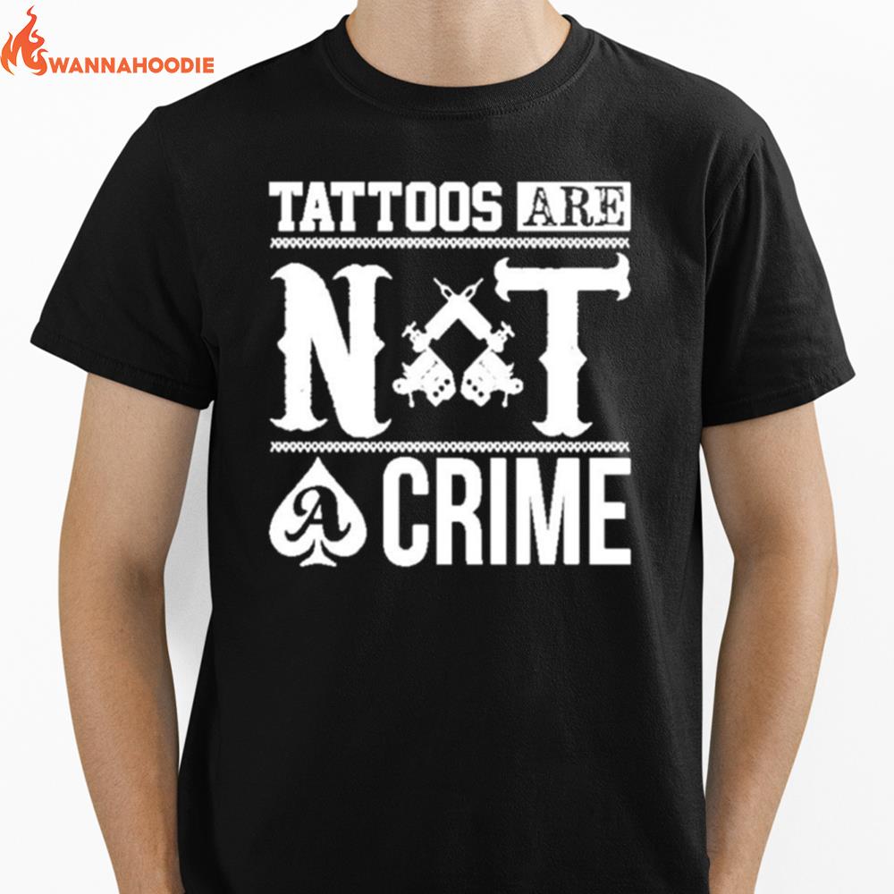 Tattoos Are Not A Crime Unisex T-Shirt for Men Women