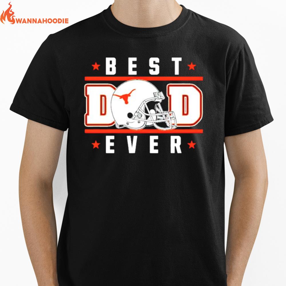 Texas Longhorns Best Dad Ever Unisex T-Shirt for Men Women