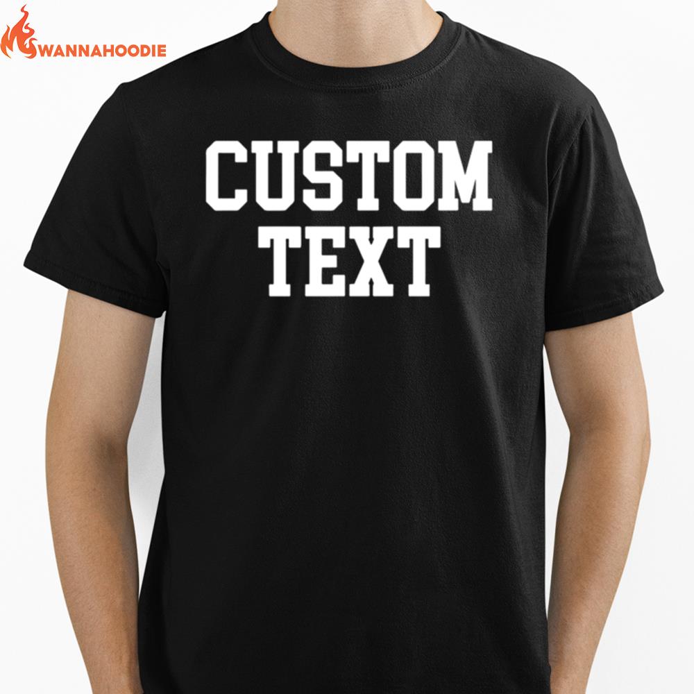 The Custom Text Unisex T-Shirt for Men Women