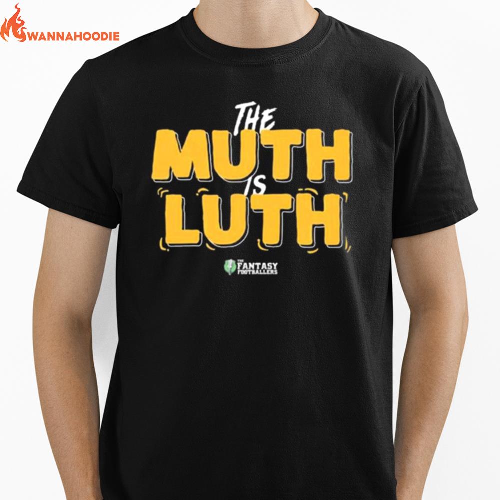 The Muth Is Luth The Fantasy Footballers Unisex T-Shirt for Men Women