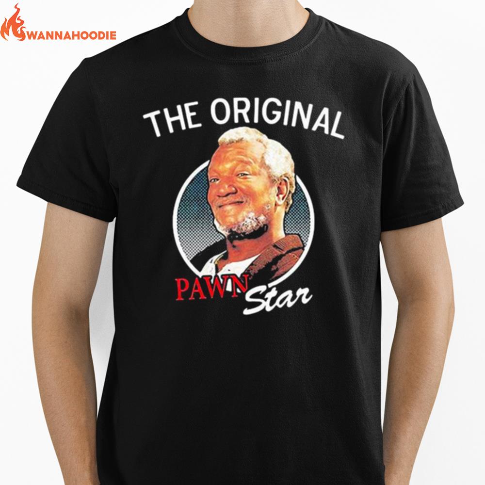 The Original Pawn Star Sanford And Son Lovers Movie Unisex T-Shirt for Men Women