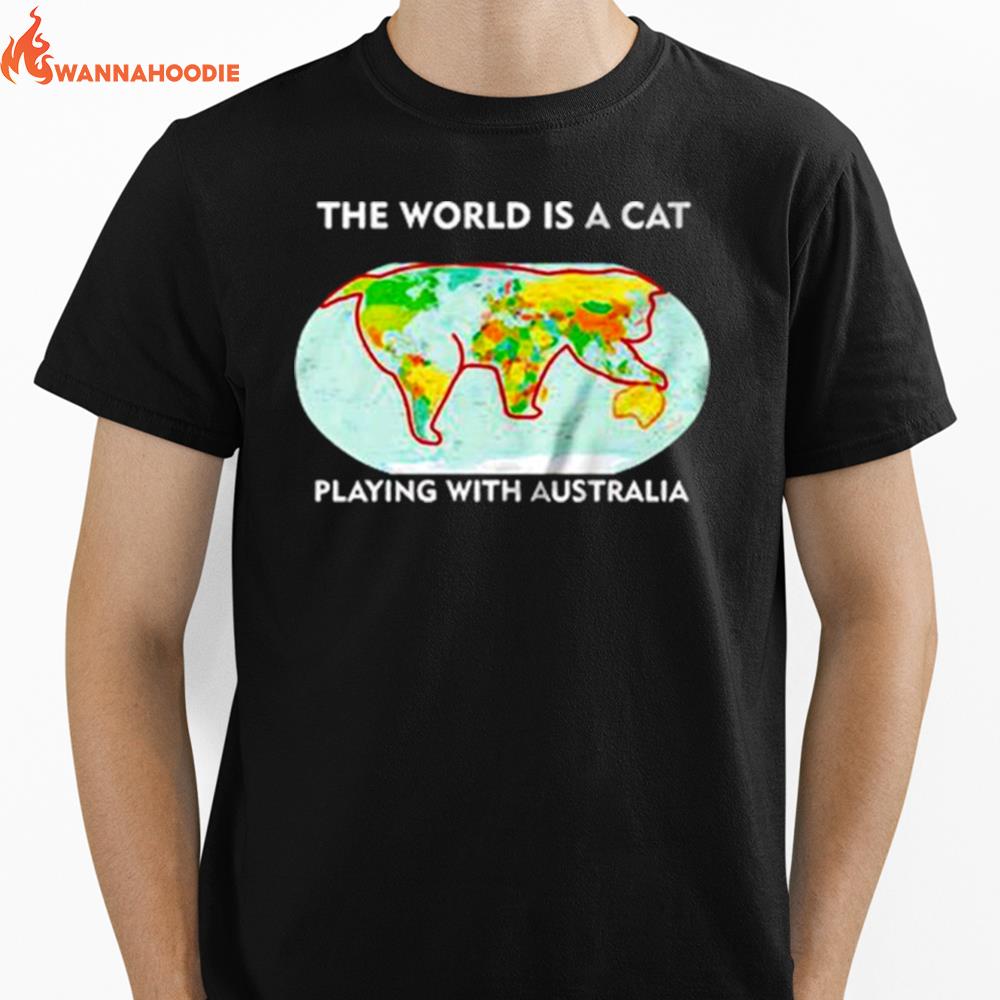 The World Is A Cat Playing With Australia Unisex T-Shirt for Men Women