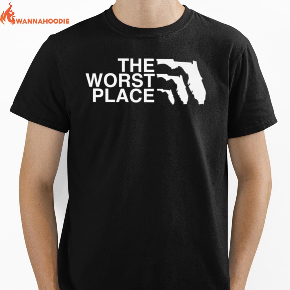 The Worst Place Florida Unisex T-Shirt for Men Women