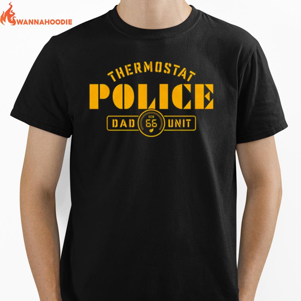 Thermostat Police Dad Uni Unisex T-Shirt for Men Women