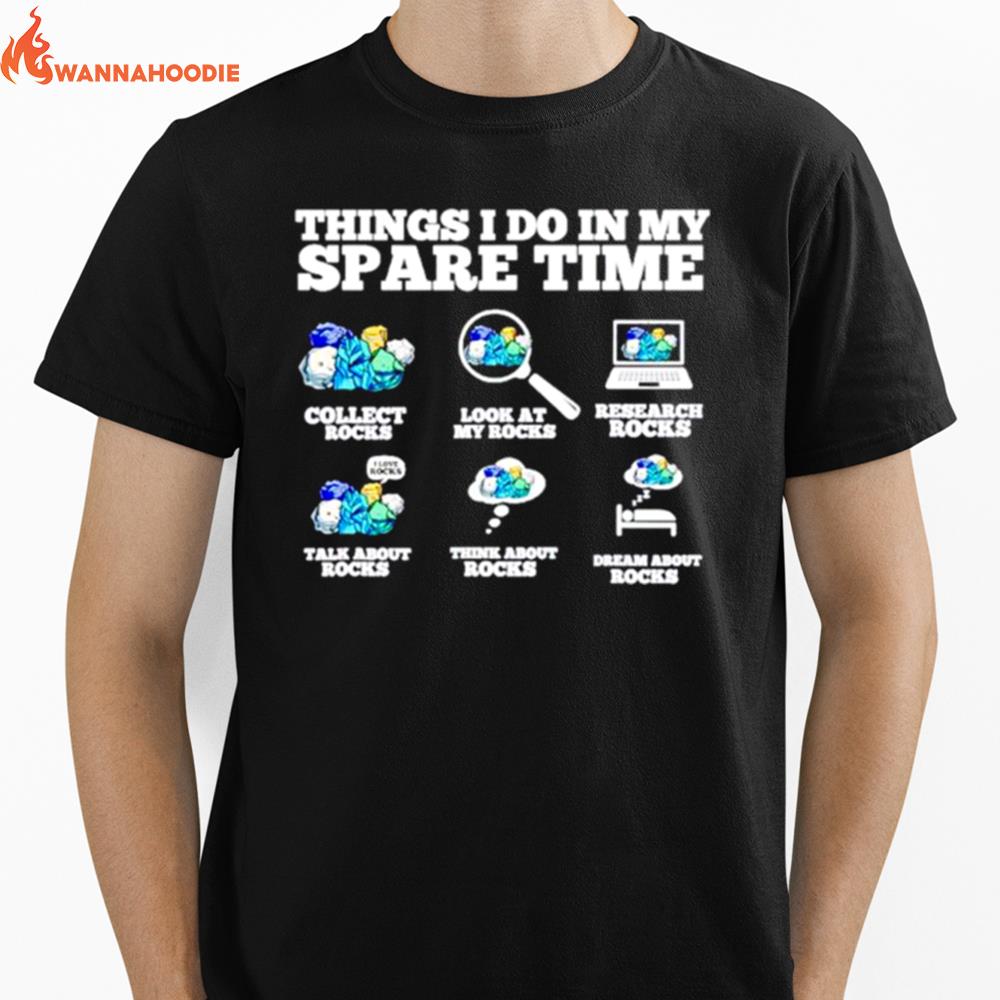 Things I Do In My Spare Time Rock Collector Unisex T-Shirt for Men Women