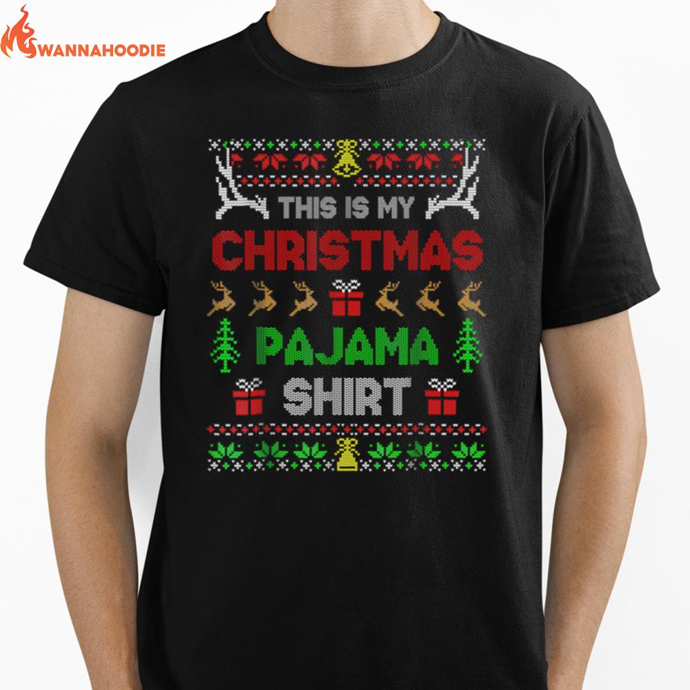 This Is My Ugly Sweater Funny Christmas Holiday Pajama Gifts T Shirt Unisex T-Shirt for Men Women