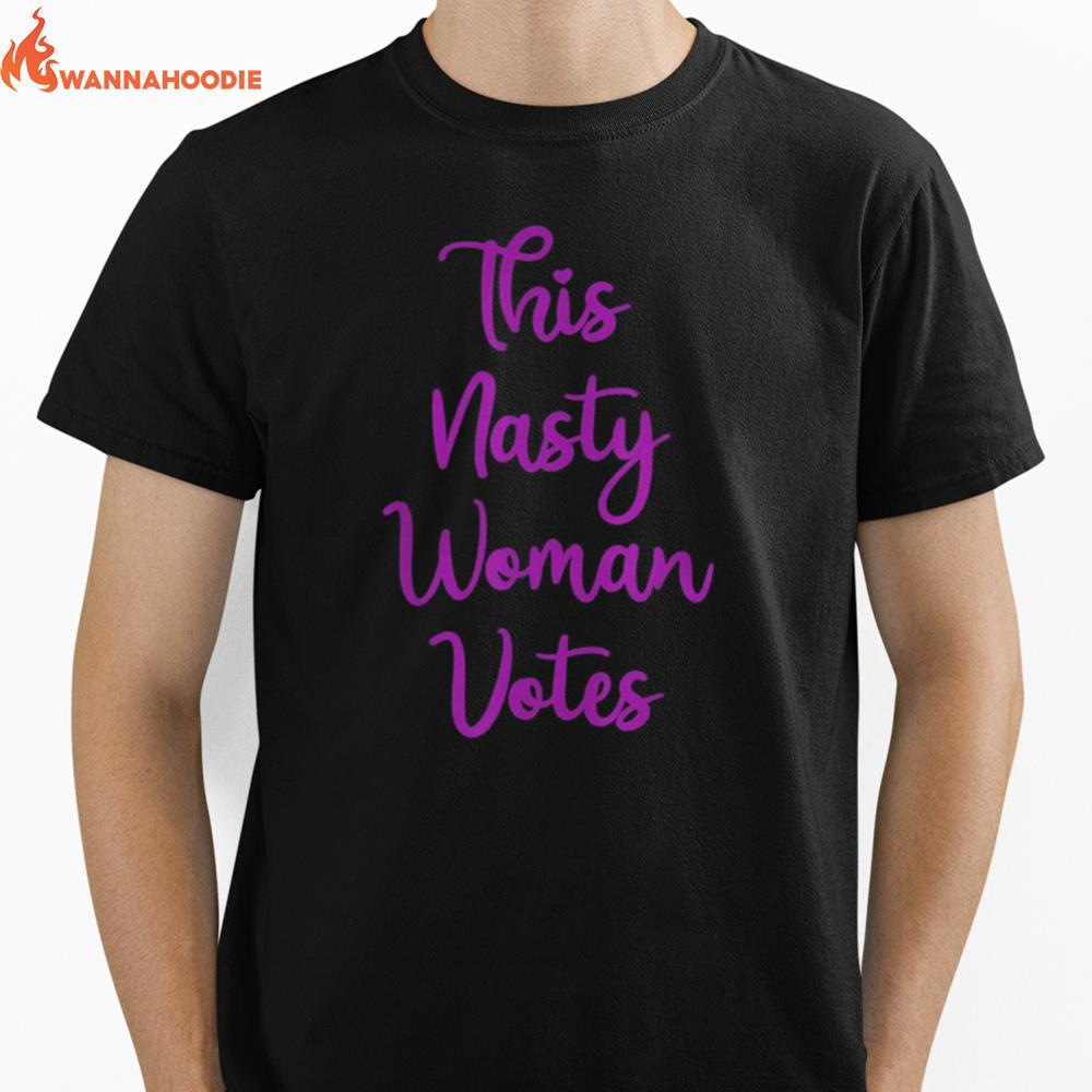 This Nasty Woman Votes Unisex T-Shirt for Men Women