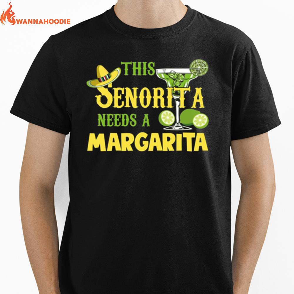 This Senorita Needs A Margarita Cinco De Mayo Drinking Partys shirt Unisex T-Shirt for Men Women