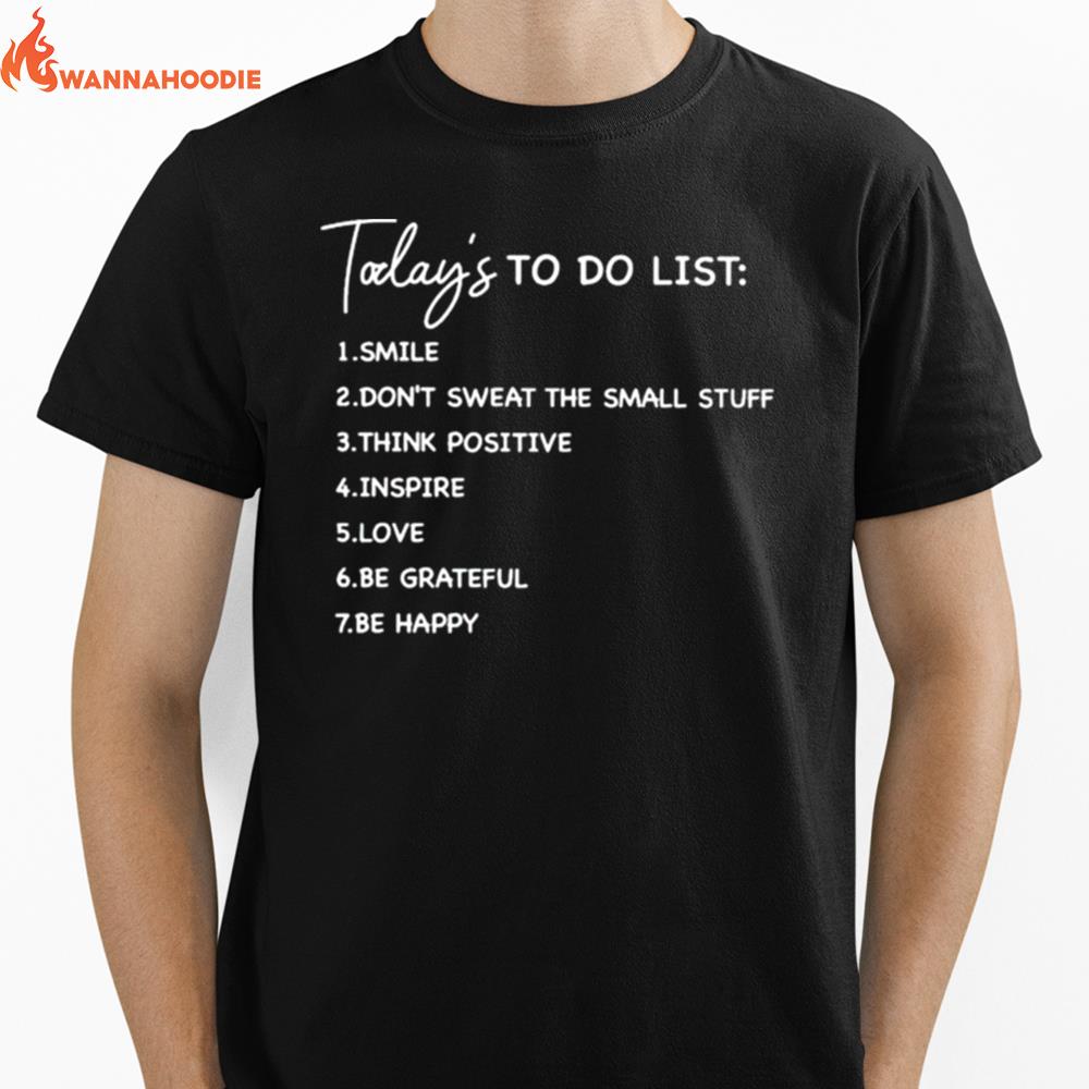 Todays To Do List Smile Dont Sweat The Small Stuff Unisex T-Shirt for Men Women