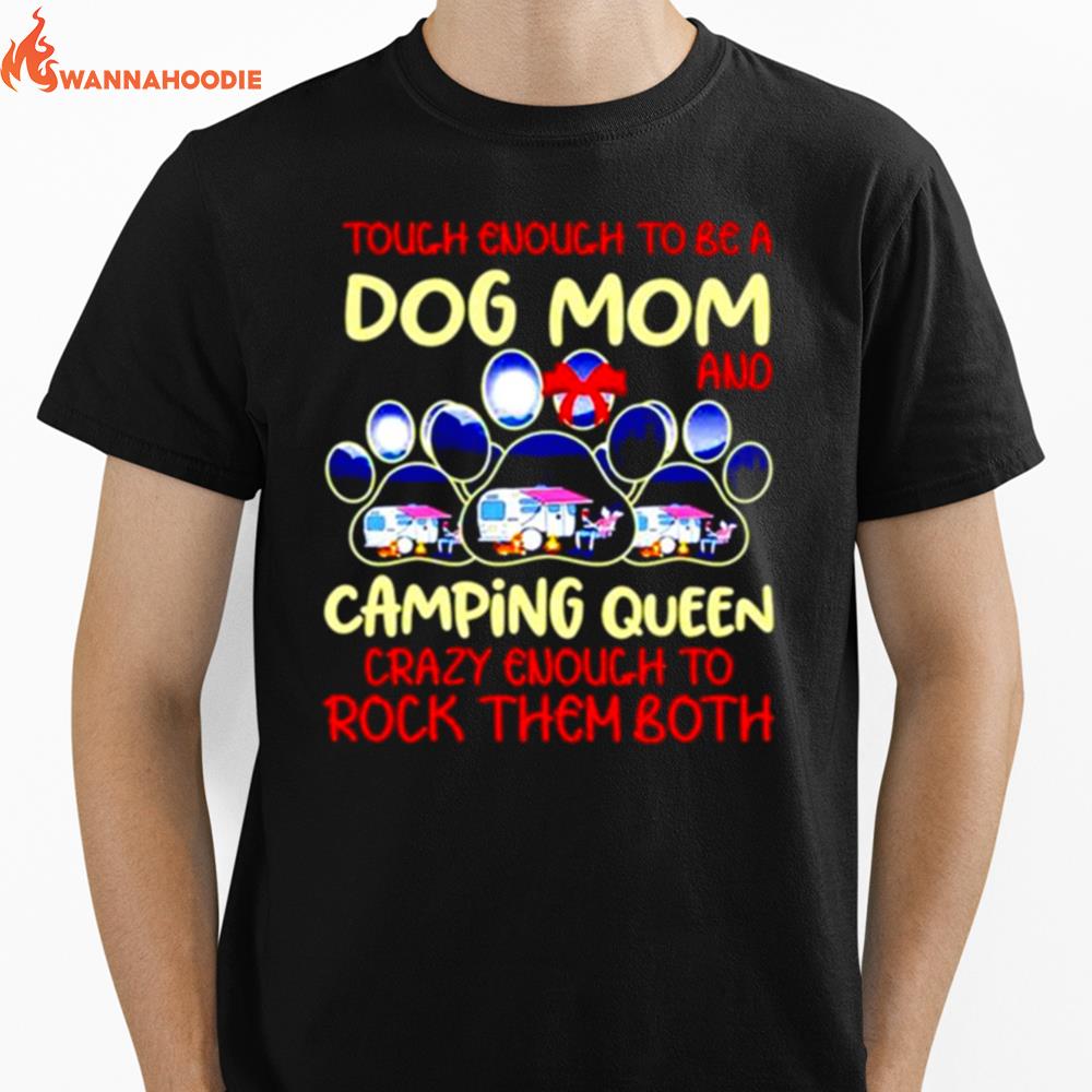 Touch Enough To Be A Dog Mom And Camping Queen Unisex T-Shirt for Men Women