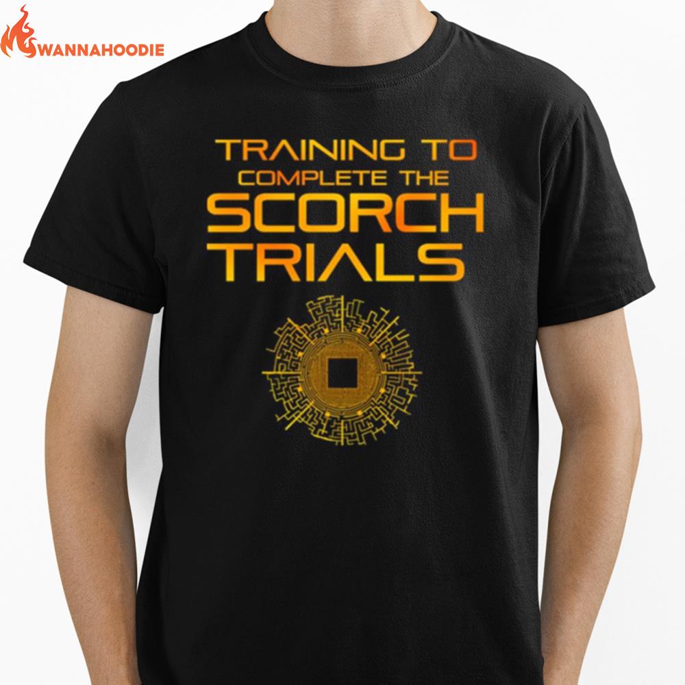 Training To Complete The Scorch Trials Maze Runner Unisex T-Shirt for Men Women