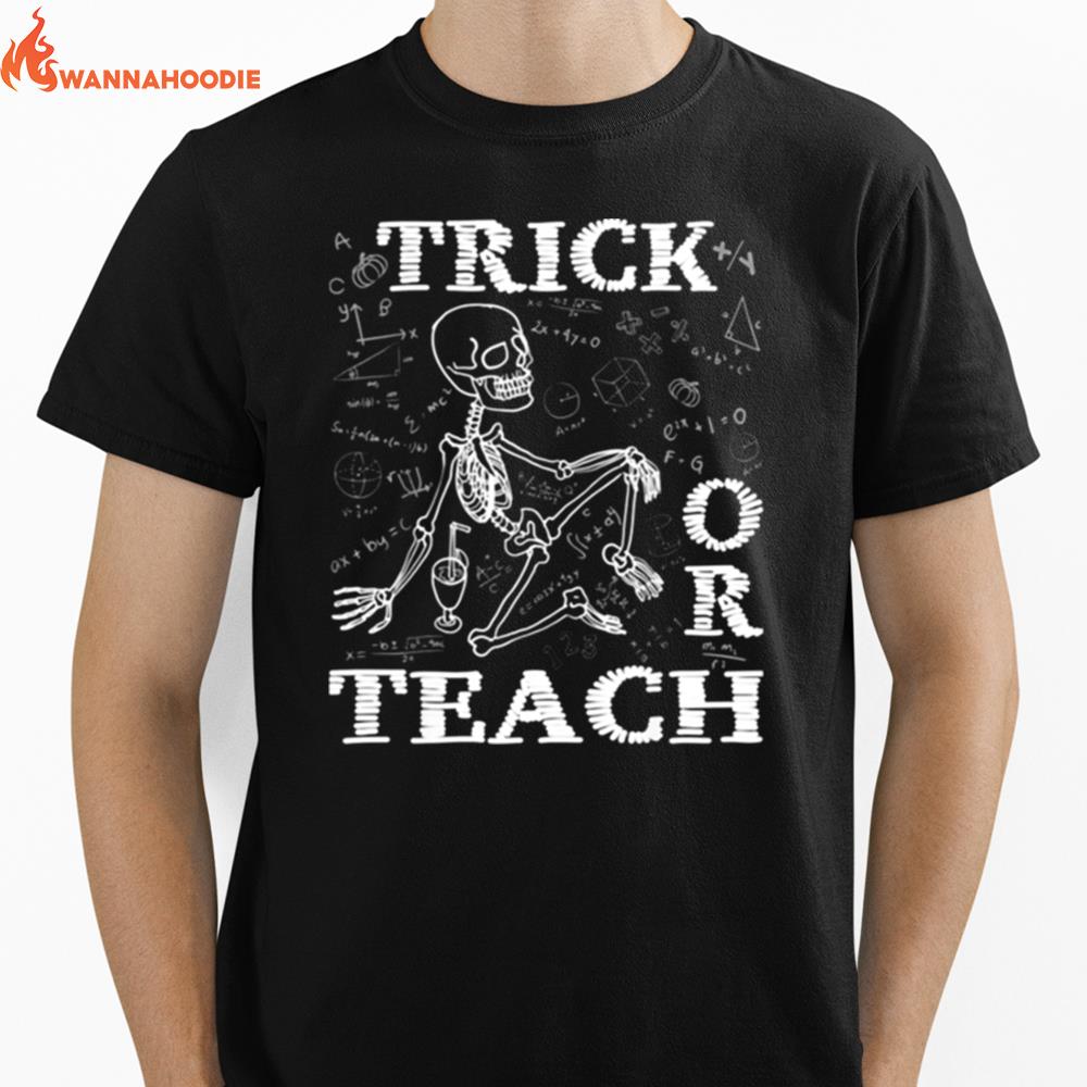 Trick Or Teach Funny Teacher Halloween Costume Skeleton Unisex T-Shirt for Men Women