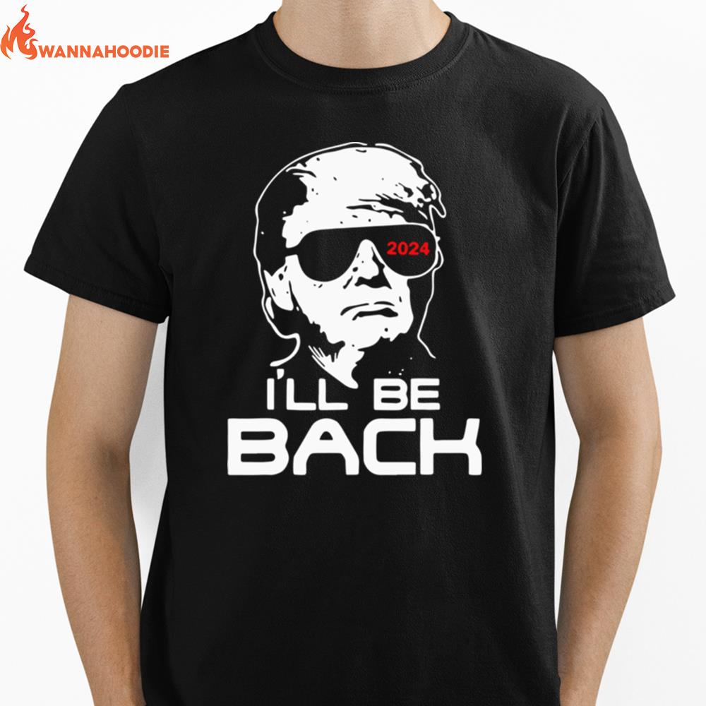 Trump 2024 Ill Be Back Unisex T-Shirt for Men Women