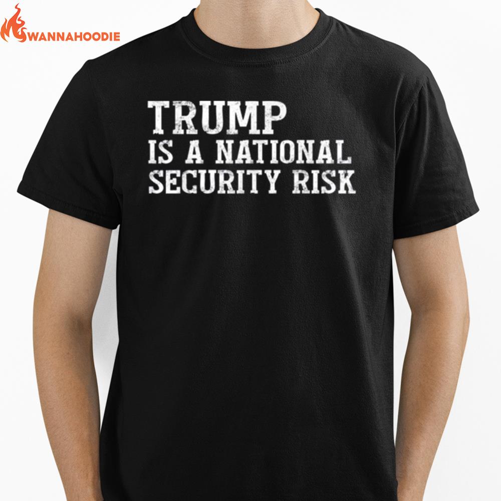 Trump Is A National Security Risk Unisex T-Shirt for Men Women