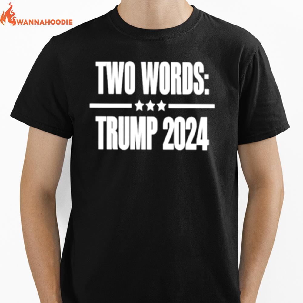 Two Words Trump 2024 Unisex T-Shirt for Men Women