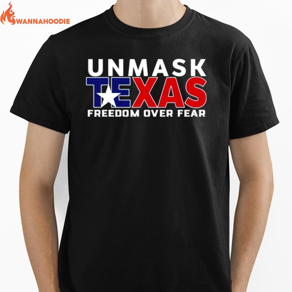 Unmask Texas Freedom Over Fear Unisex T-Shirt for Men Women