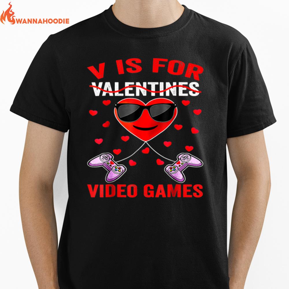 V Is For Video Games Funny Gamer Gaming Valentines Day Unisex T-Shirt for Men Women