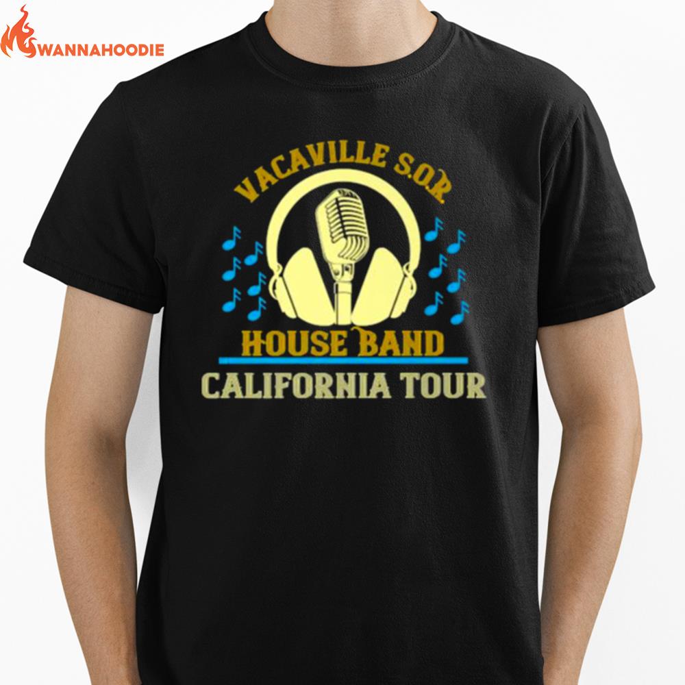 Vacaville S.O.R House Band California Tour Unisex T-Shirt for Men Women