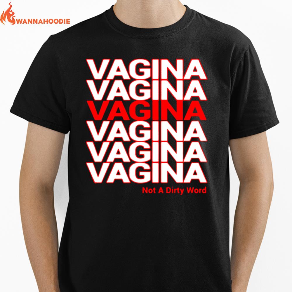 Vagina Not A Dirty Word Unisex T-Shirt for Men Women