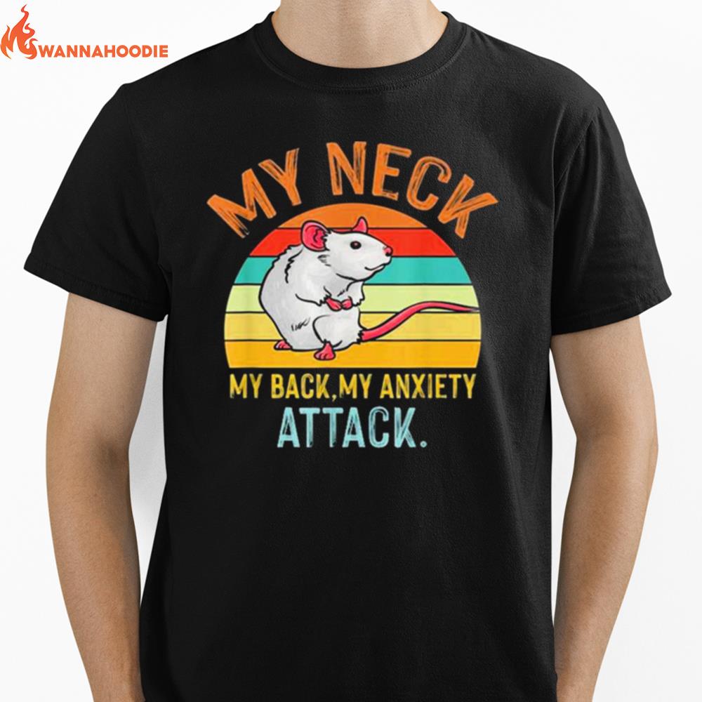 Vintage My Neck My Back My Anxiety Attack Rat Mouse Unisex T-Shirt for Men Women