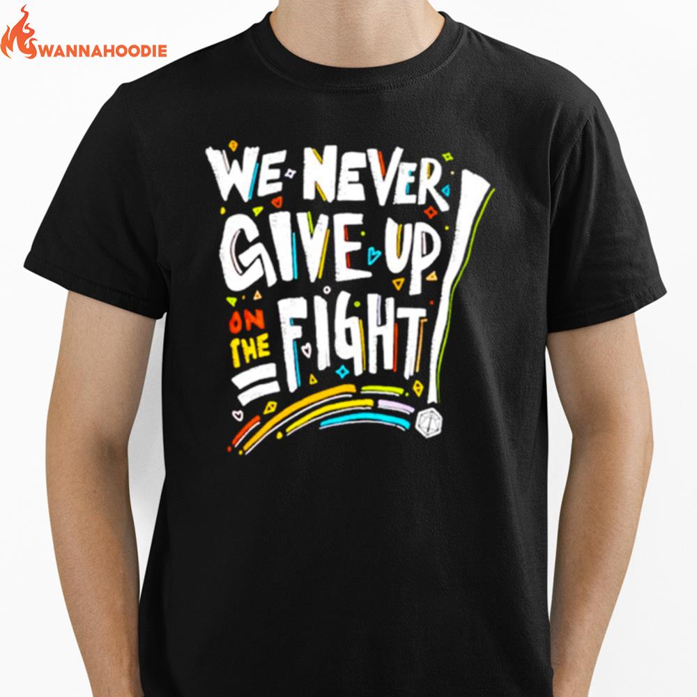 We Never Give Up On The Figh Unisex T-Shirt for Men Women