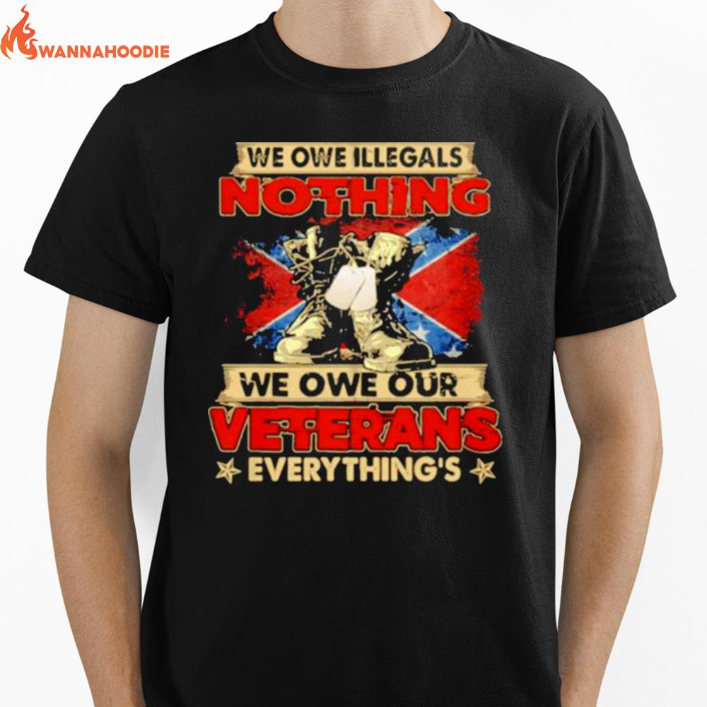 We Owe Illegals Nothing We Owe Our Veterans Everything Flag Unisex T-Shirt for Men Women