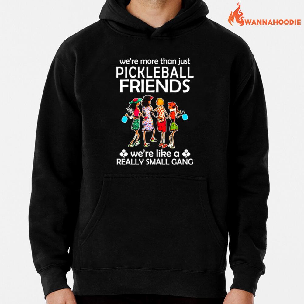 We'Re More Than Just Pickleball Friends Unisex T-Shirt for Men Women